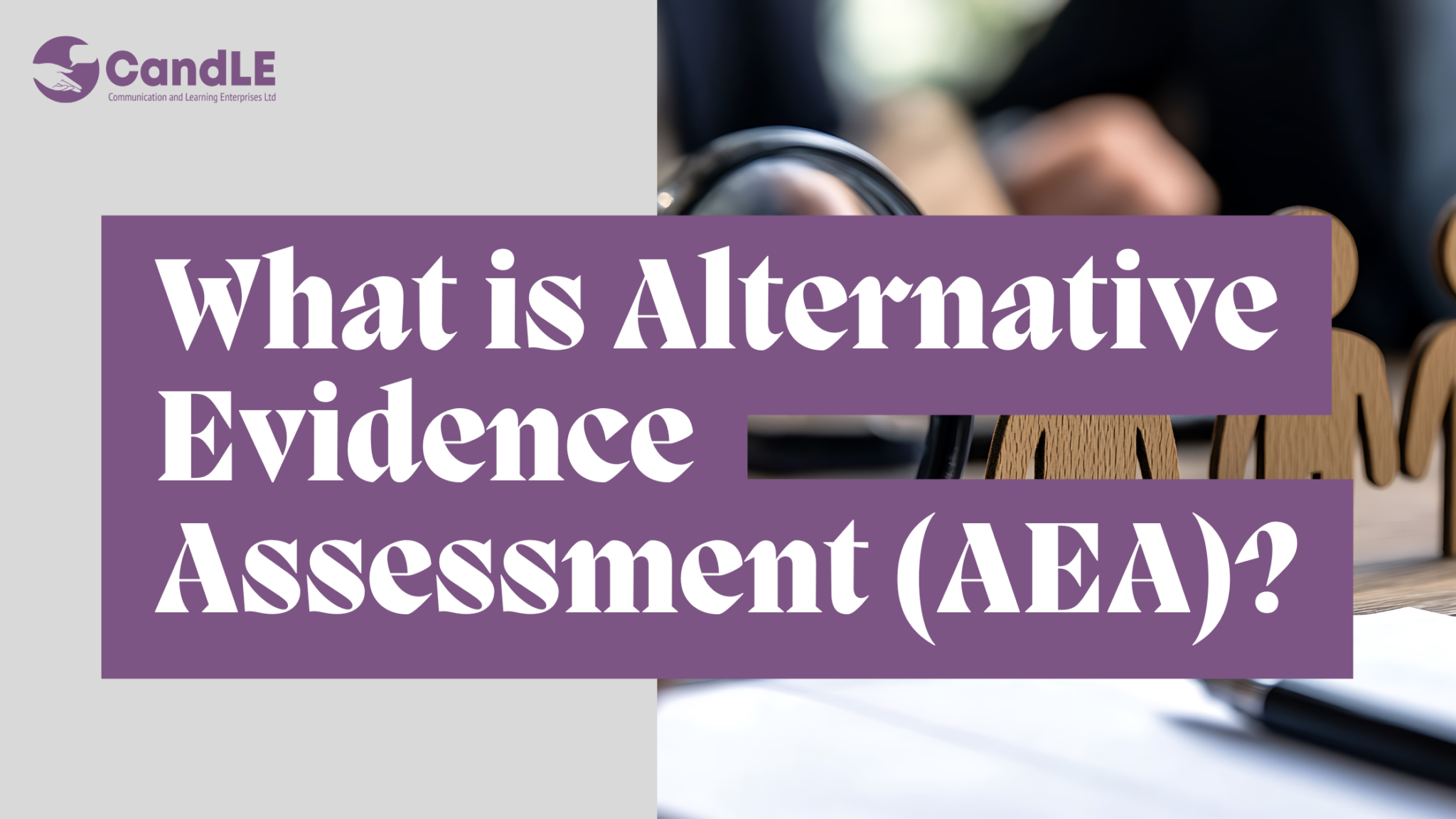 What is Alternative Evidence Assessment (AEA)?